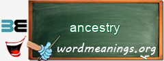 WordMeaning blackboard for ancestry